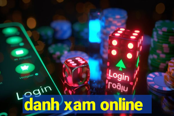 danh xam online