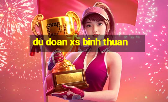 du doan xs binh thuan