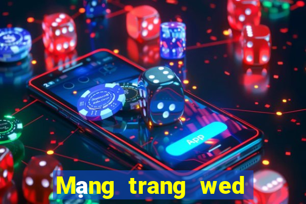 Mạng trang wed tiền mặt 24 giờ