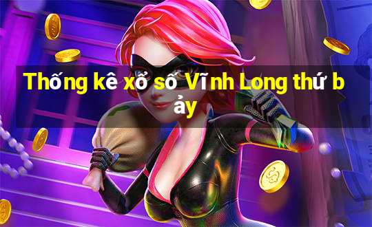 Thống kê xổ số Vĩnh Long thứ bảy