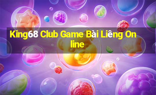 King68 Club Game Bài Liêng Online