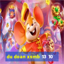 du doan xsmb 13 10