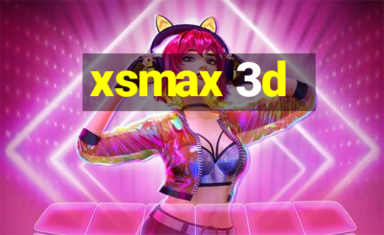 xsmax 3d