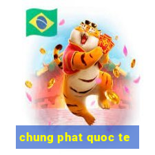 chung phat quoc te