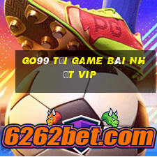 Go99 Tải Game Bài Nhất Vip