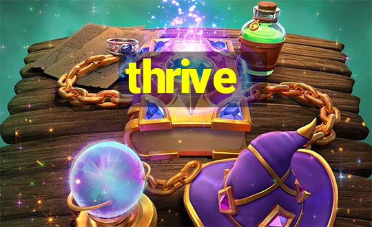 thrive