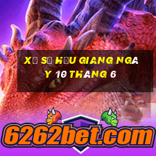 xổ số hậu giang ngày 10 tháng 6