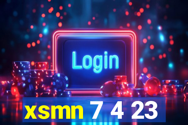 xsmn 7 4 23