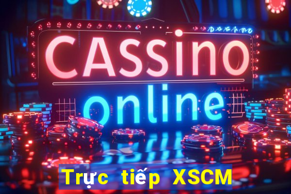 Trực tiếp XSCM ngày 27