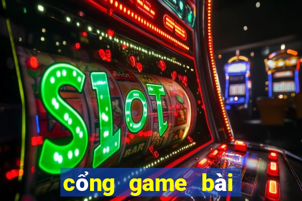 cổng game bài đổi thưởng 2019