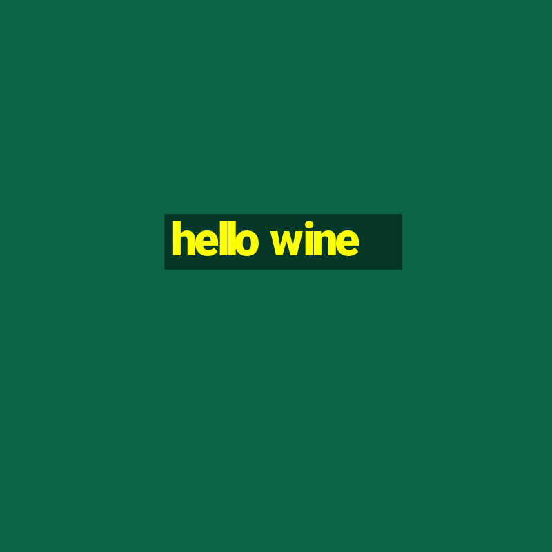 hello wine