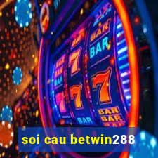 soi cau betwin288