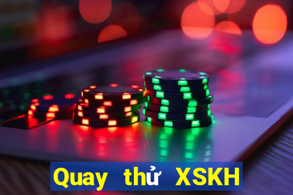 Quay thử XSKH ngày 31