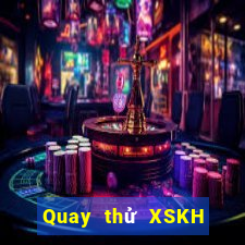 Quay thử XSKH ngày 31