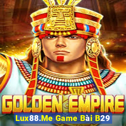 Lux88.Me Game Bài B29