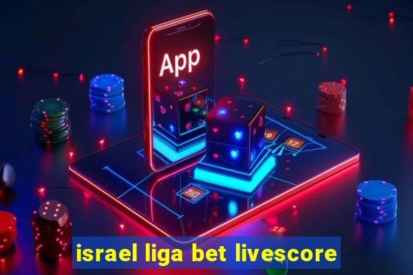 israel liga bet livescore