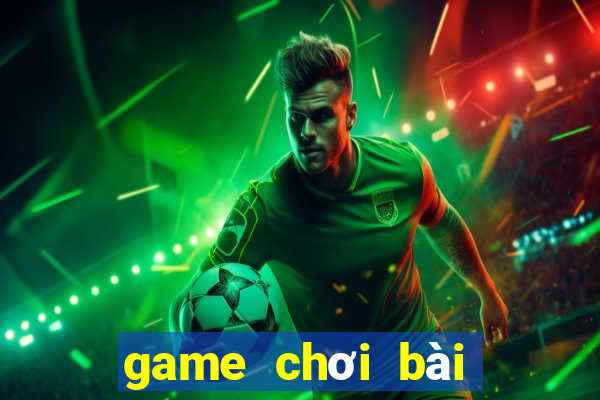 game chơi bài đổi thưởng ncc