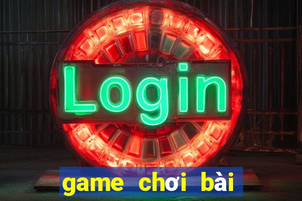 game chơi bài đổi thưởng ncc