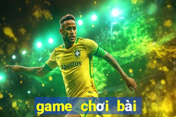 game chơi bài đổi thưởng ncc