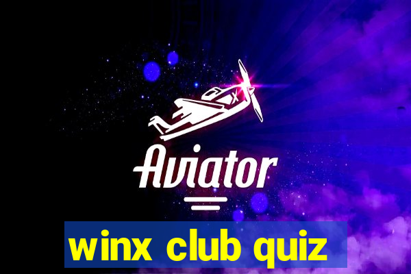 winx club quiz