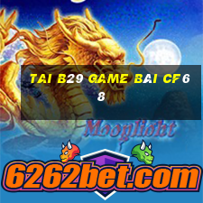 Tai B29 Game Bài Cf68