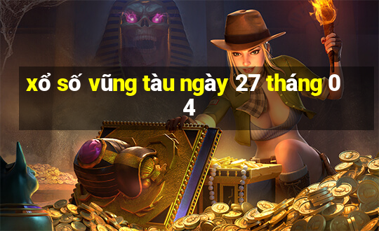 xổ số vũng tàu ngày 27 tháng 04