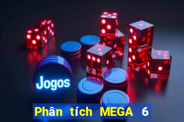 Phân tích MEGA 6 45 ngày 31