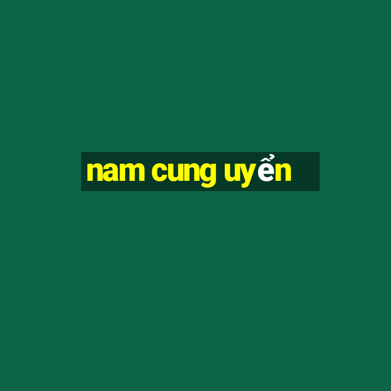 nam cung uyển