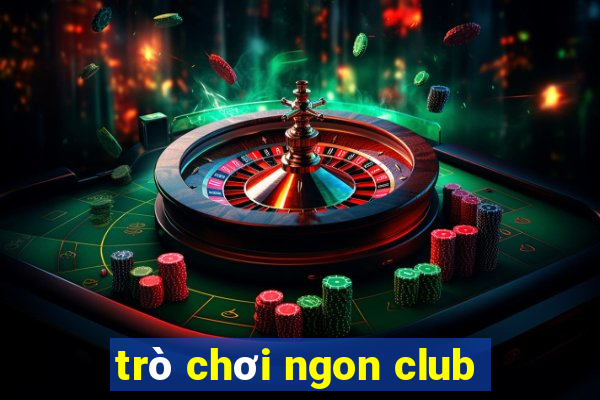 trò chơi ngon club