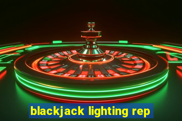 blackjack lighting rep