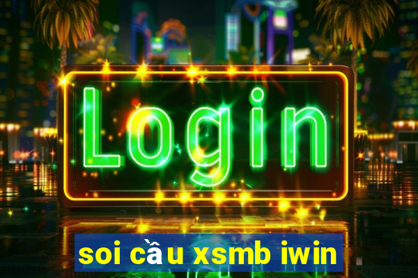 soi cầu xsmb iwin