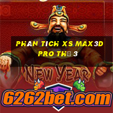 Phân tích xs Max3D Pro Thứ 3