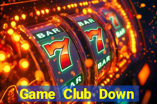 Game Club Down Game Bài Vui