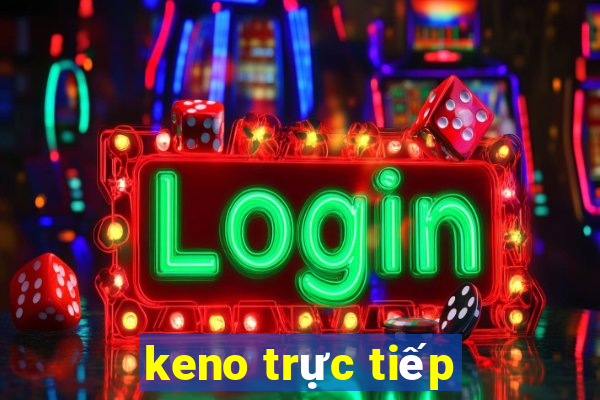 keno trực tiếp