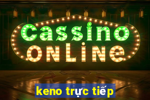 keno trực tiếp