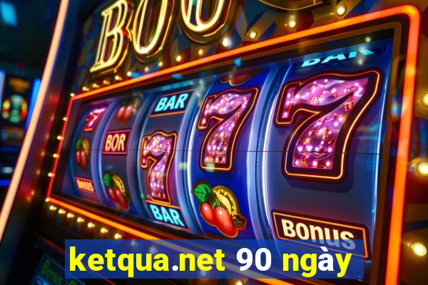 ketqua.net 90 ngày