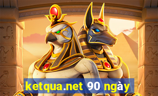 ketqua.net 90 ngày