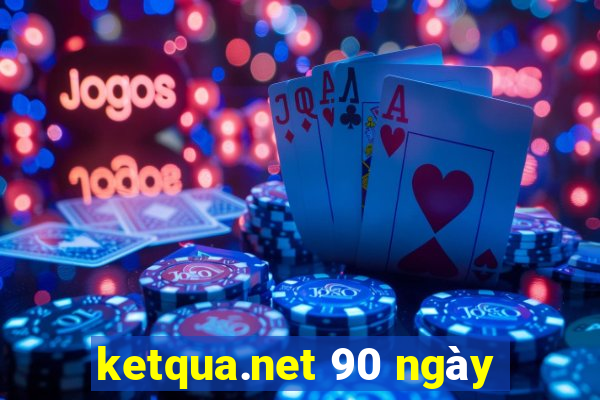 ketqua.net 90 ngày