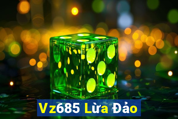 Vz685 Lừa Đảo