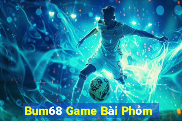 Bum68 Game Bài Phỏm