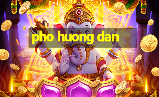 pho huong dan