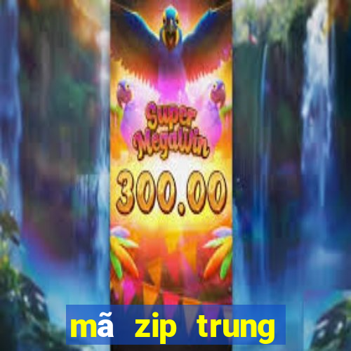 mã zip trung quốc đại lục