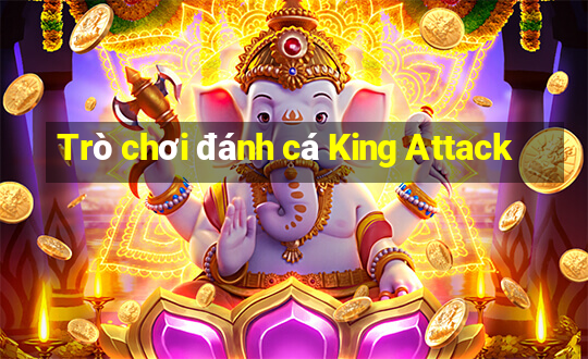 Trò chơi đánh cá King Attack