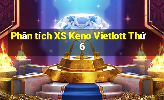 Phân tích XS Keno Vietlott Thứ 6