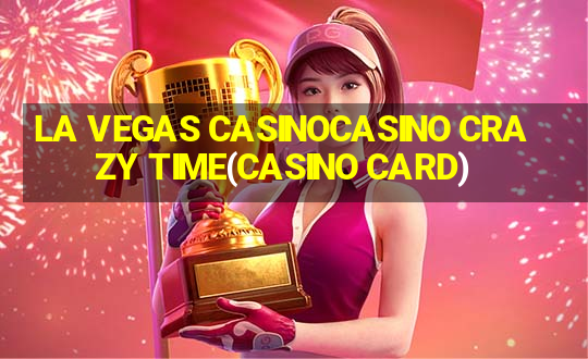 LA VEGAS CASINOCASINO CRAZY TIME(CASINO CARD)