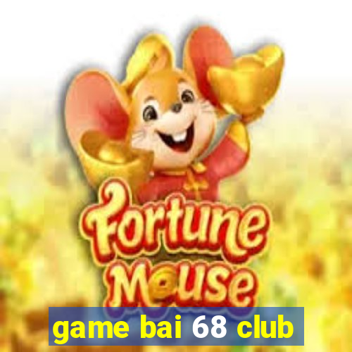 game bai 68 club