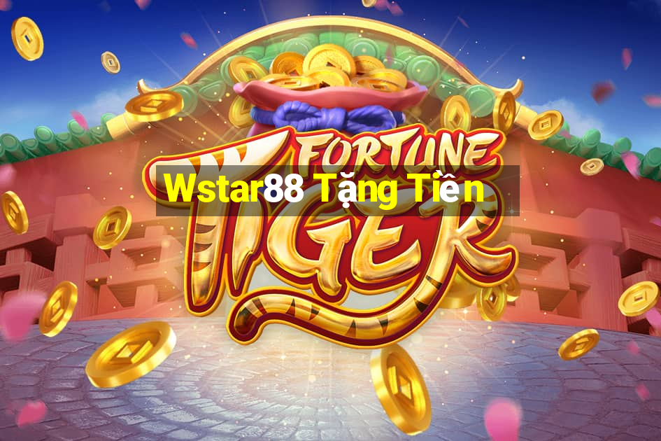 Wstar88 Tặng Tiền