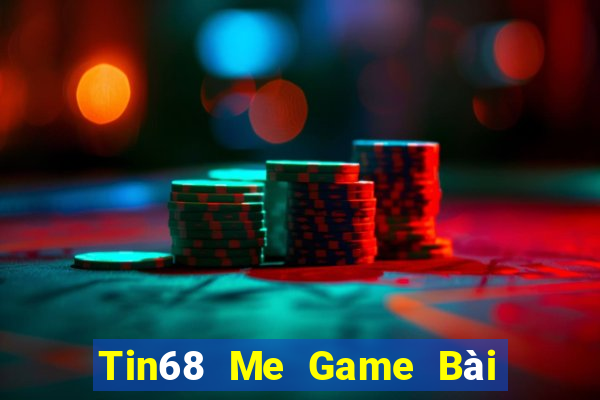 Tin68 Me Game Bài Ma Thuật