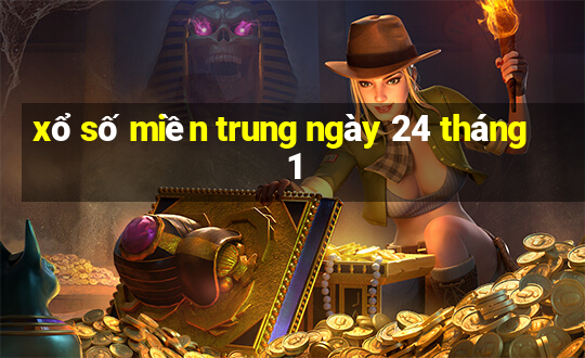 xổ số miền trung ngày 24 tháng 1