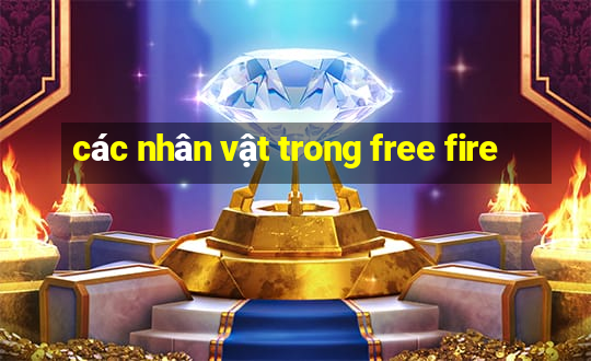 các nhân vật trong free fire